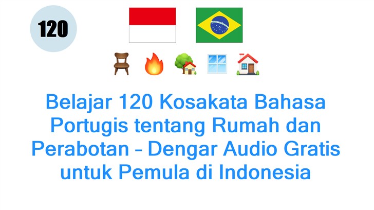 Belajar 120 Kosakata Bahasa Portugis tentang Rumah dan Perabotan – Dengar Audio Gratis untuk Pemula di Indonesia